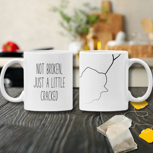 Not broken, Just a little cracked - mental health mug